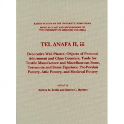 Tel Anafa II, iii: Decorative Wall Plaster, Objects of Personal Adornment and Glass Counters, Tools for Textile Manufacture and Miscellaneous Bone, Terracotta and Stone Figurines, Pre-Persian Pottery, Attic Pottery, and