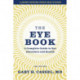 The Eye Book: A Complete Guide to Eye Disorders and Health