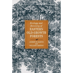 Ecology and Recovery of Eastern Old-Growth Forests