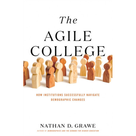 The Agile College: How Institutions Successfully Navigate Demographic Changes