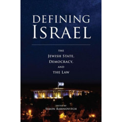 Defining Israel: The Jewish State, Democracy, and the Law