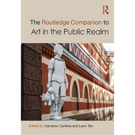 The Routledge Companion to Art in the Public Realm