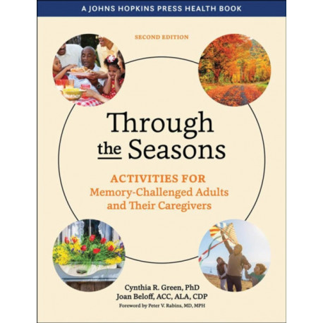 Through the Seasons: Activities for Memory-Challenged Adults and Their Caregivers