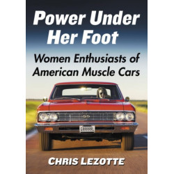 Power Under Her Foot: Women Enthusiasts of American Muscle Cars