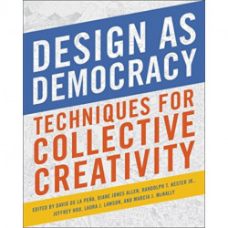Design as Democracy: Techniques for Collective Creativity
