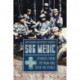 Sog Medic: Stories from Vietnam and Over the Fence