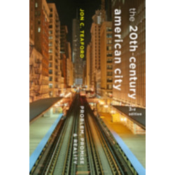 The Twentieth-Century American City: Problem, Promise, and Reality