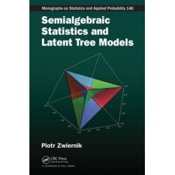 Semialgebraic Statistics and Latent Tree Models