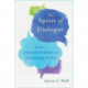 Spirit of Dialogue: Lessons from Faith Traditions in Transforming Conflict