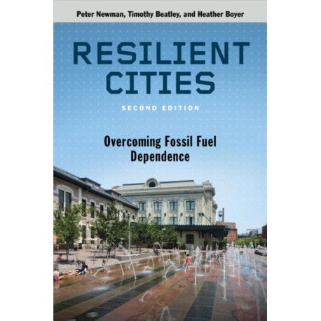 Resilient Cities: Overcoming Fossil-Fuel Dependence