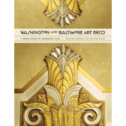 Washington and Baltimore Art Deco: A Design History of Neighboring Cities