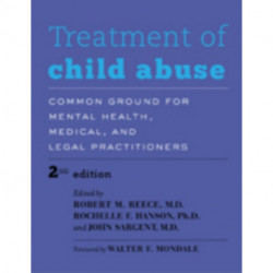 Treatment of Child Abuse: Common Ground for Mental Health, Medical, and Legal Practitioners