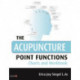 The Acupuncture Point Functions Charts and Workbook