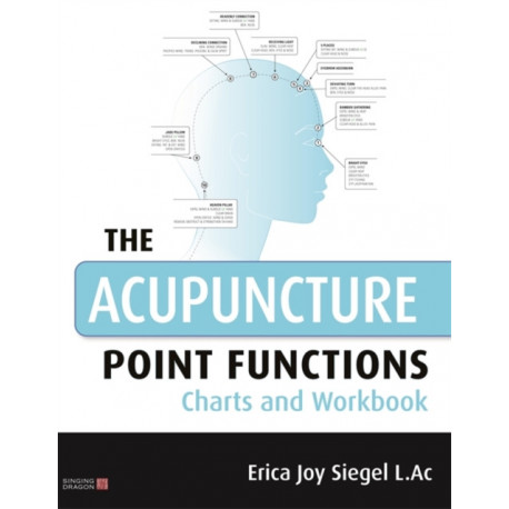 The Acupuncture Point Functions Charts and Workbook