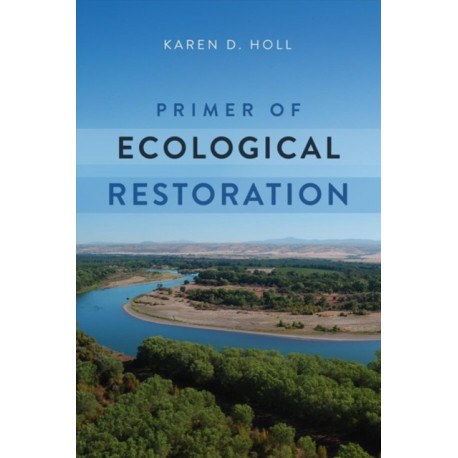 Primer of Ecological Restoration