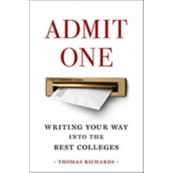Admit One: Writing Your Way into the Best Colleges