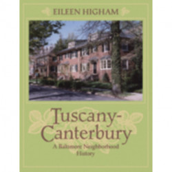 Tuscany Canterbury – A Baltimore Neighborhood History