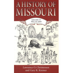 A History of Missouri v. 4- 1875 to 1919