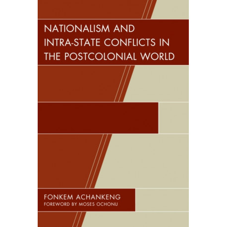 Nationalism and Intra-State Conflicts in the Postcolonial World