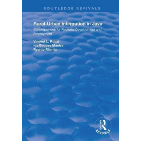 Rural-Urban Integration in Java: Consequences for Regional Development and Employemnt