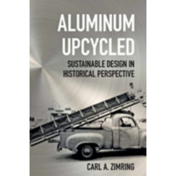 Aluminum Upcycled: Sustainable Design in Historical Perspective