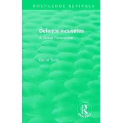 Routledge Revivals: Defence Industries (1988): A Global Perspective
