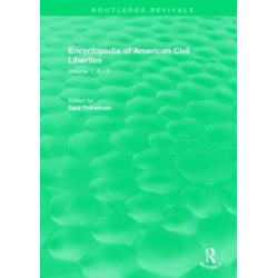Routledge Revivals: Encyclopedia of American Civil Liberties (2006): Volume 1, A - F