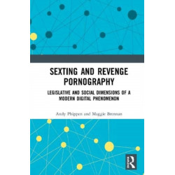 Sexting and Revenge Pornography: Legislative and Social Dimensions of a Modern Digital Phenomenon