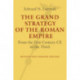The Grand Strategy of the Roman Empire: From the First Century CE to the Third