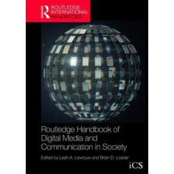 Routledge Handbook of Digital Media and Communication