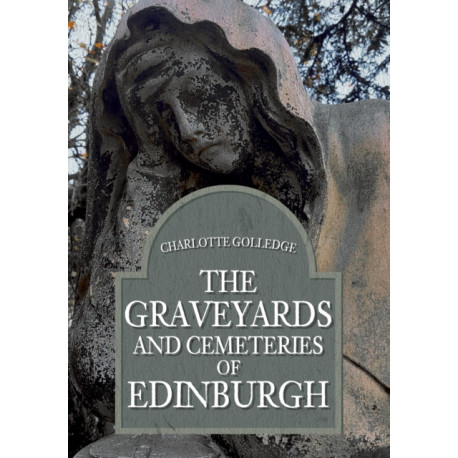 The Graveyards and Cemeteries of Edinburgh