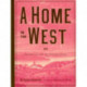 A Home in the West, or, Emigration and Its Consequences