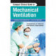 Compact Clinical Guide to Mechanical Ventilation: Foundations of Practice for Critical Care Nurses