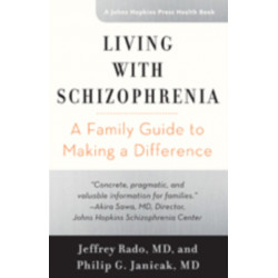 Living with Schizophrenia: A Family Guide to Making a Difference