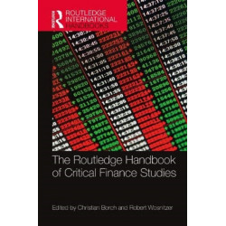 The Routledge Handbook of Critical Finance Studies