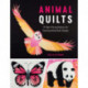 Animal Quilts: 12 Paper Piecing Patterns for Stunning Animal Quilt Designs