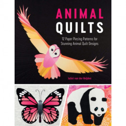 Animal Quilts: 12 Paper Piecing Patterns for Stunning Animal Quilt Designs