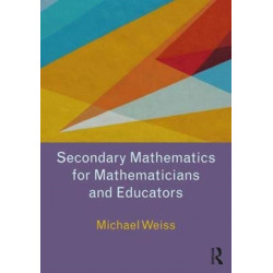 Secondary Mathematics for Mathematicians and Educators: A View from Above