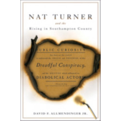 Nat Turner and the Rising in Southampton County