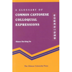 A Glossary of Common Cantonese Colloquial Expressions