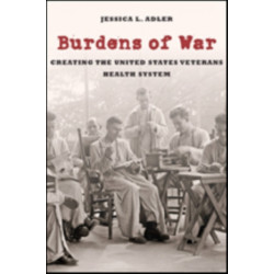 Burdens of War: Creating the United States Veterans Health System