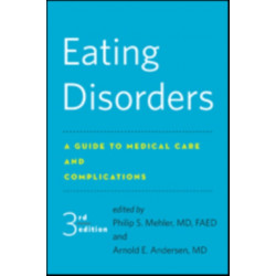 Eating Disorders: A Guide to Medical Care and Complications