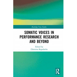 Somatic Voices in Performance Research and Beyond