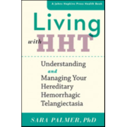 Living with HHT: Understanding and Managing Your Hereditary Hemorrhagic Telangiectasia