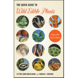 The Quick Guide to Wild Edible Plants: Easy to Pick, Easy to Prepare