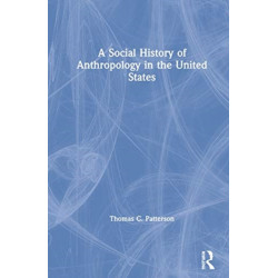 A Social History of Anthropology in the United States