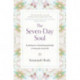The Seven-Day Soul: A pathway to a flourishing spirituality in every part of your life