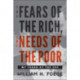 The Fears of the Rich, The Needs of the Poor: My Years at the CDC