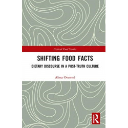 Shifting Food Facts: Dietary Discourse in a Post-Truth Culture