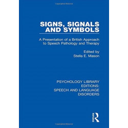 Signs, Signals and Symbols: A Presentation of a British Approach to Speech Pathology and Therapy
